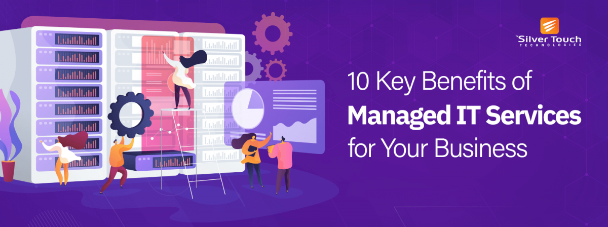10 Key Benefits of Managed IT Services for Small- to Mid-Sized Business